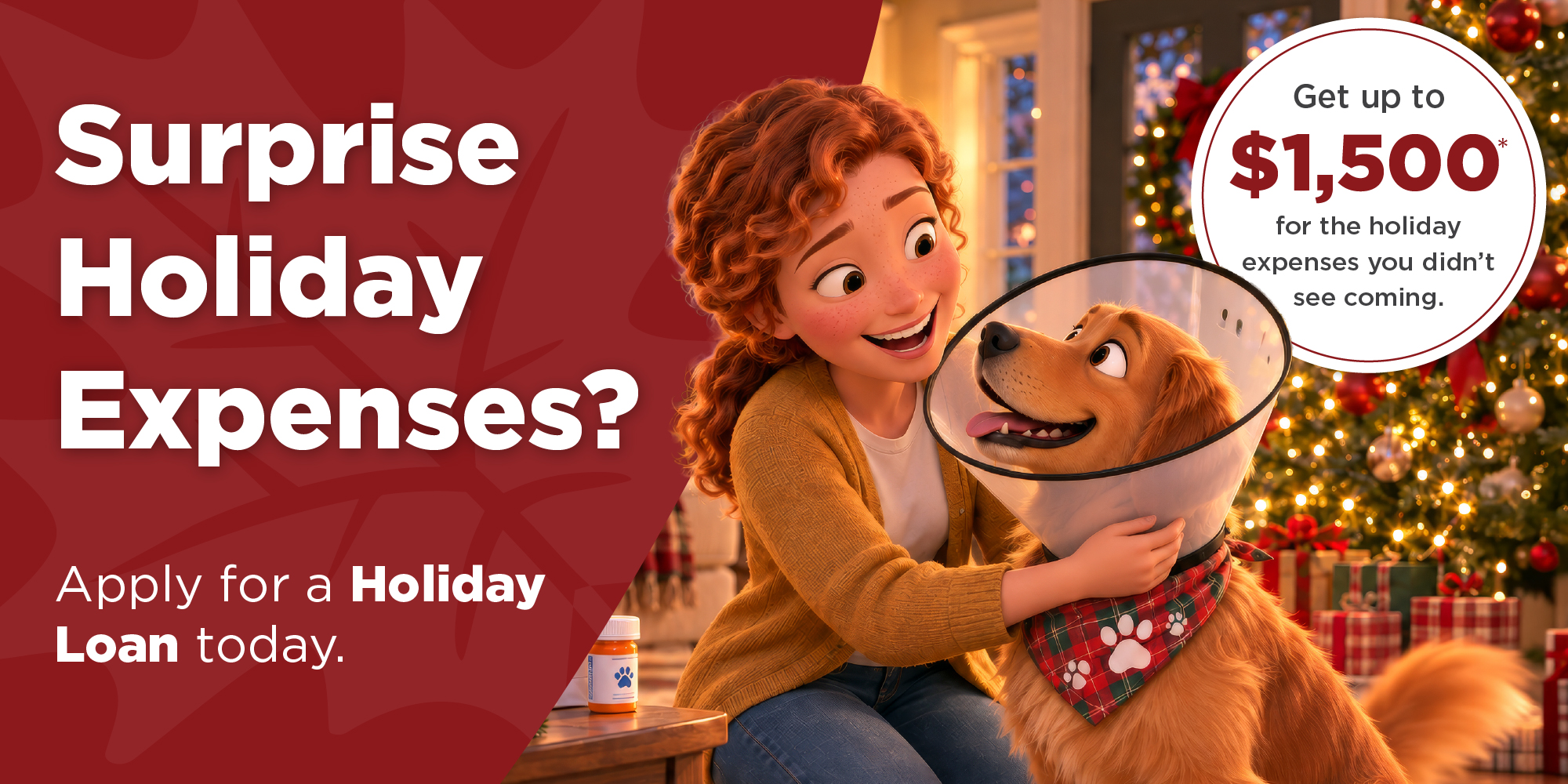 Surprise Holiday Expenses? Get up to $1,500 for holiday expenses you didn't see coming. Apply for a Holiday Loan today.